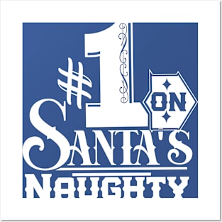 #1 on Santa's Naughty List Posters and Art